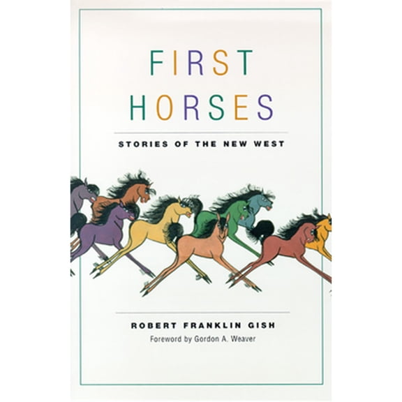Pre-Owned First Horses: Stories of the West (Paperback) 087417211X 9780874172119