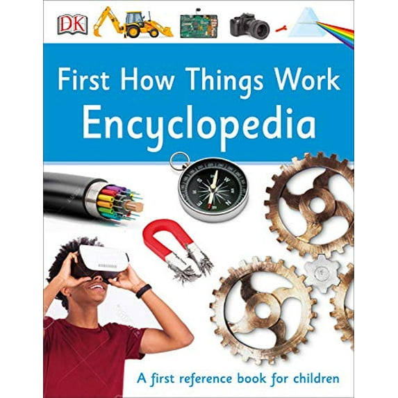 Pre-Owned First How Things Work Encyclopedia: A First Reference Guide for Inquisitive Minds (Hardcover) 1465443495 9781465443496