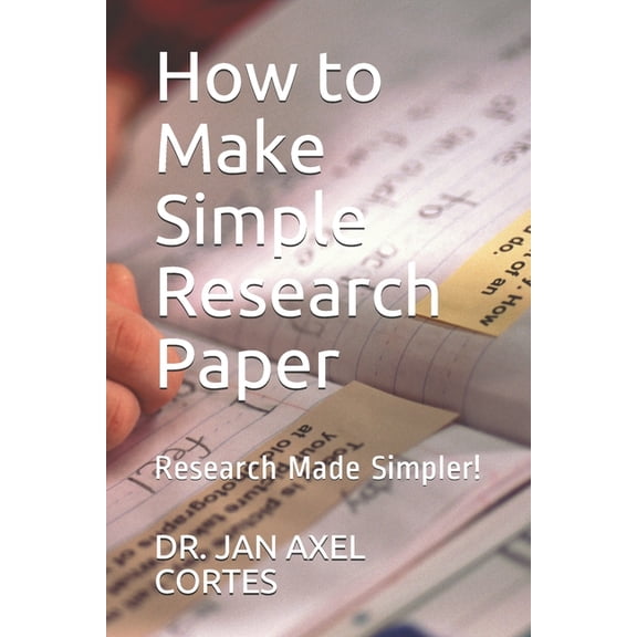 First How to Make Simple Research Paper: Research Made Simpler!, Book 2020, (Paperback)