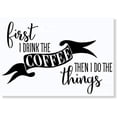 thumbnail image 1 of First I Drink Coffee Kitchen Wall Stickers Decor Vinyl Lettering Decals, 23x15-Inch Black, 1 of 7