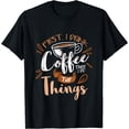 thumbnail image 1 of First I Drink The Coffee Then I Do The Things Barista T-Shirt Black Medium, 1 of 4