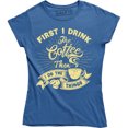 thumbnail image 1 of First I Drink The Coffee Then I Do The Things Funny Drinking Slogan Saying T-Shirt, 1 of 4