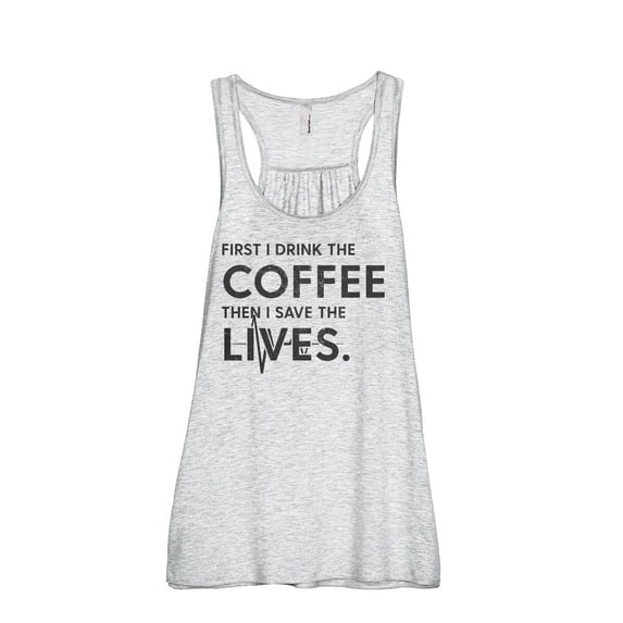 First I Drink The Coffee Then I Save The Lives Women's Fashion Sleeveless Flowy Racerback Workout Yoga Tank Top Sport Grey 2X