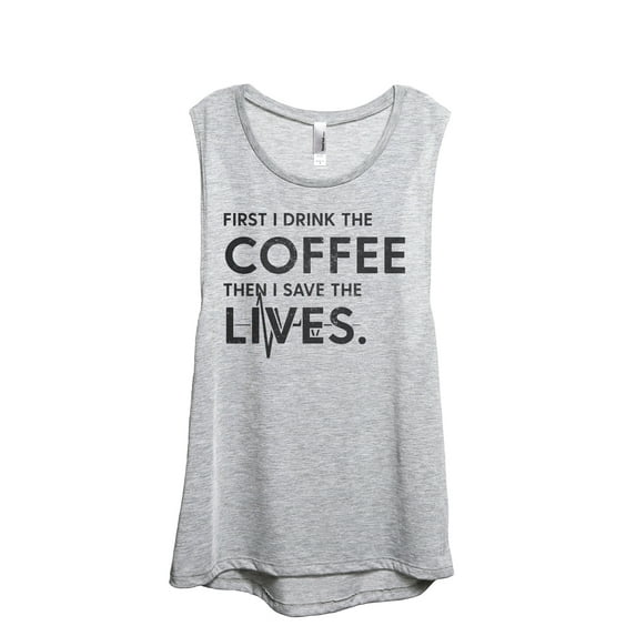 First I Drink The Coffee Then I Save The Lives Women's Fashion Sleeveless Muscle Workout Yoga Tank Top Sport Grey Small