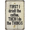 thumbnail image 1 of First, I drink the coffee, then Vintage Look Chic Distressed 12x18112180020228, 1 of 1