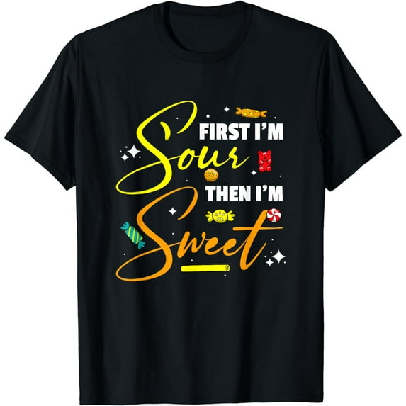 First I'm Sour Then I'm Sweet Funny Candy Patch Sweet Kids T-Shirt