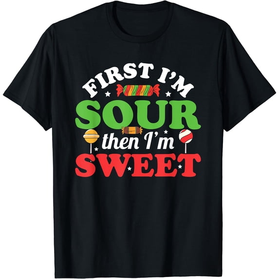 First I'm Sour Then I'm Sweet Funny Kids Patch Candy Patches T-Shirt ...