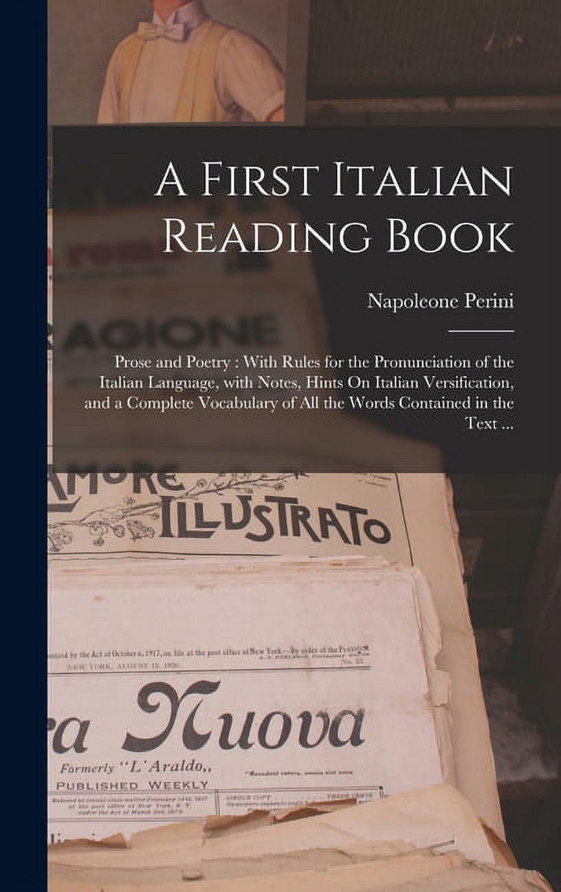 A First Italian Reading Book: Prose and Poetry: With Rules for the ...