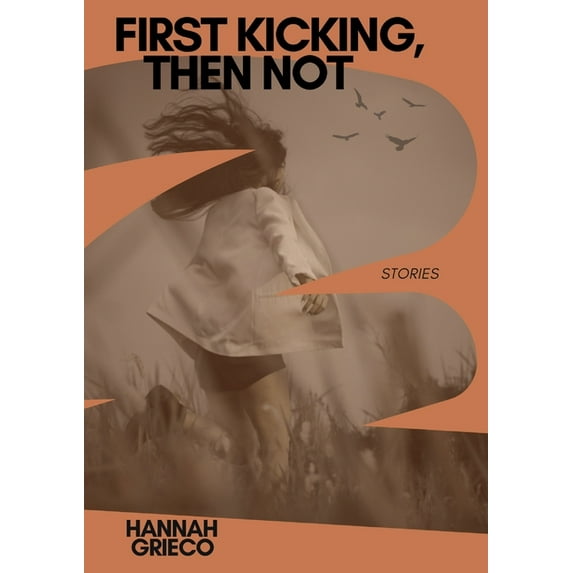 First Kicking, Then Not, (Paperback)