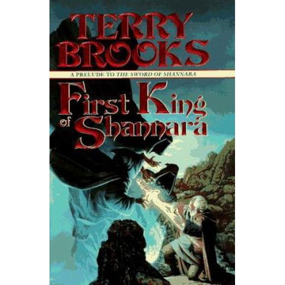 Pre-Owned First King of Shannara (The Sword of Shannara) (Hardcover) 0345396529 9780345396525