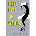 thumbnail image 1 of First Lady In Waiting (Paperback), 1 of 1