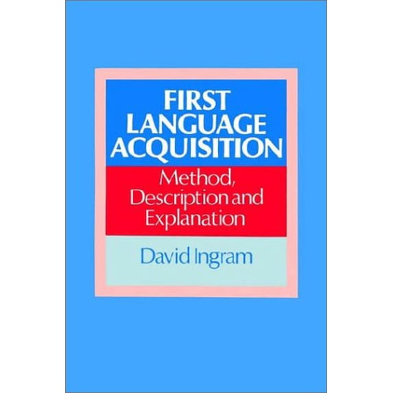 Pre-Owned First Language Acquisition : Method, Description and Explanation 9780521349161 Used
