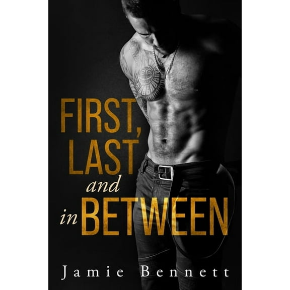First, Last, and in Between (Paperback)