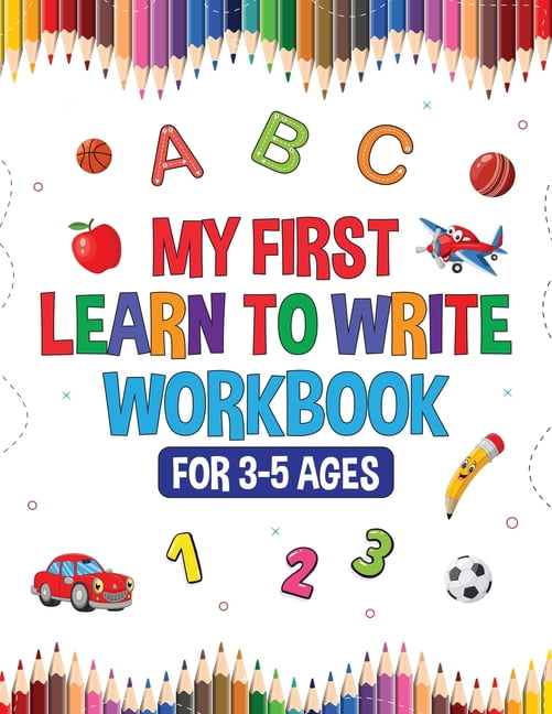 My First Learn to Write Workbook for Kids 3-5: Learning Activities, Educational Toys! Interactive Games for Preschool To, (Paperback)
