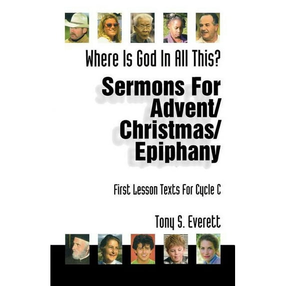 First Lesson Texts for Cycle C Where Is God in All This?: Sermons for Advent/Christmas/Epiphany: First Lesson Texts for Cycle C, (Paperback)
