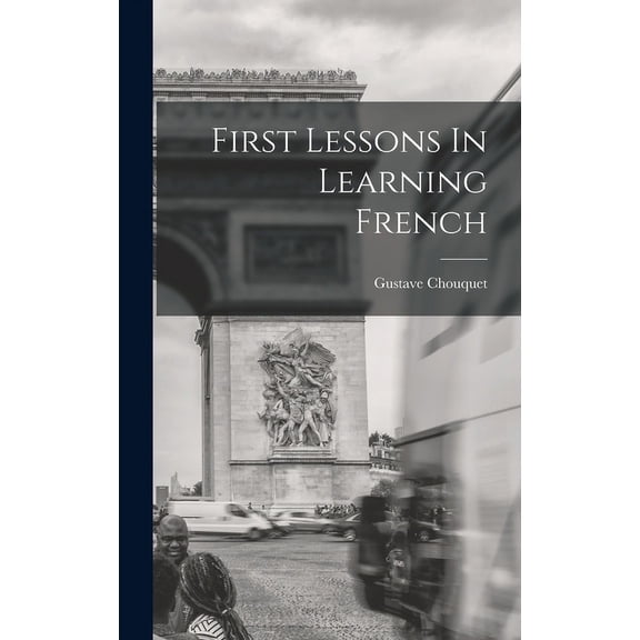 First Lessons In Learning French (Hardcover)