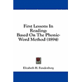 thumbnail image 1 of First Lessons In Reading : Based On The Phonic-Word Method (1894) (Paperback), 1 of 1
