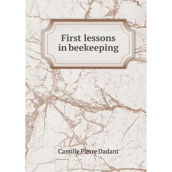 First Lessons in Beekeeping (Paperback)
