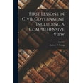 thumbnail image 1 of First Lessons in Civil Government Including a Comprehensive View (Paperback), 1 of 1