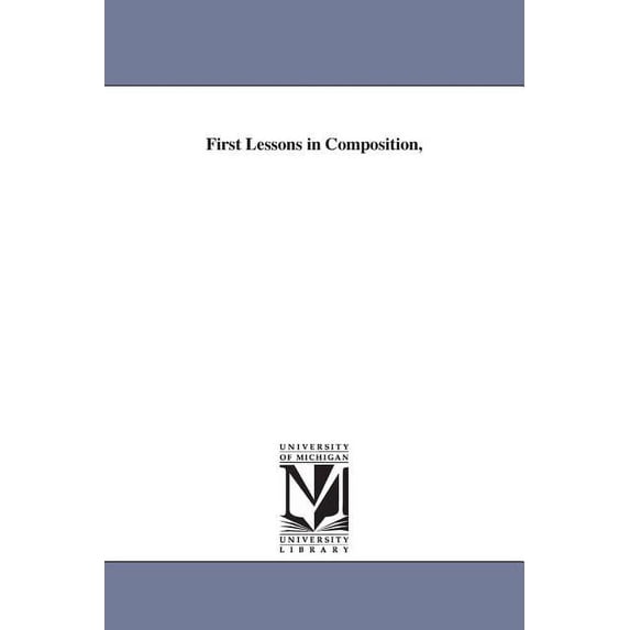 First Lessons in Composition,, (Paperback)