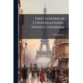 thumbnail image 1 of First Lessons in Conversational French Grammar ..., 1 of 1