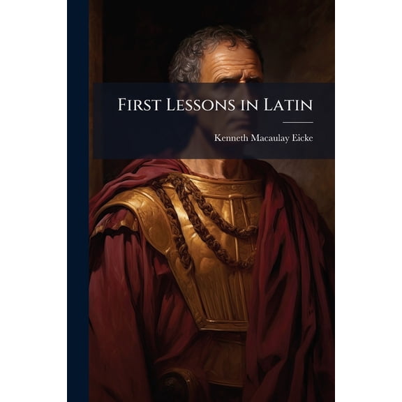 First Lessons in Latin (Paperback)