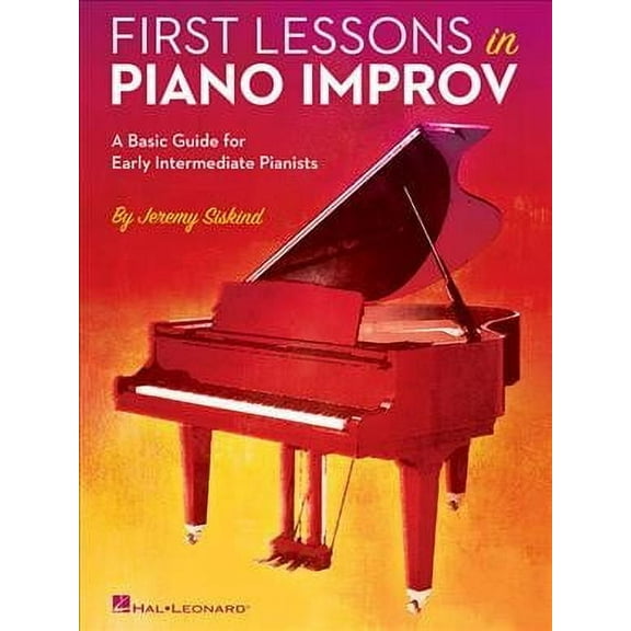 First Lessons in Piano Improv: A Basic Guide for Early Intermediate Pianists (Paperback)