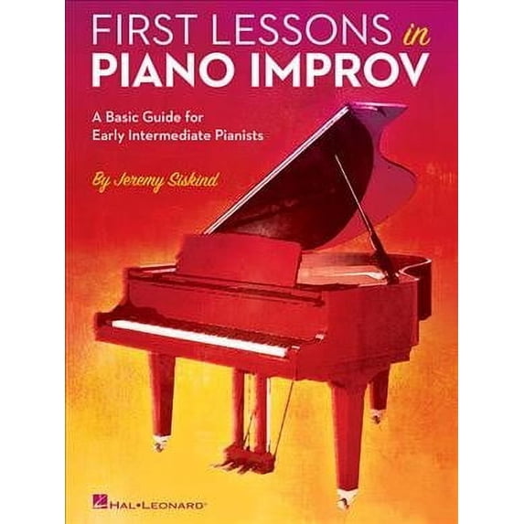 First Lessons in Piano Improv: A Basic Guide for Early Intermediate Pianists (Paperback)