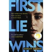 First Lie Wins THE MUST-READ SUNDAY TIMES THRILLER OF THE MONTH, NEW YORK TIMES BESTSELLER AND Paperback by Ashley Elston