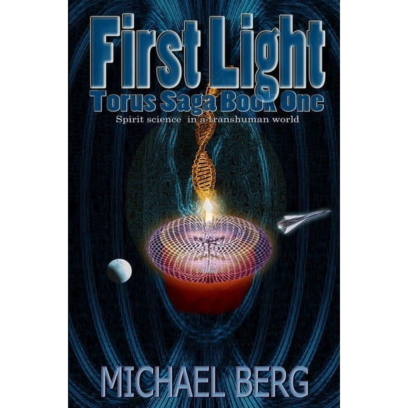 First Light: Book One of the Torus Saga, (Paperback)