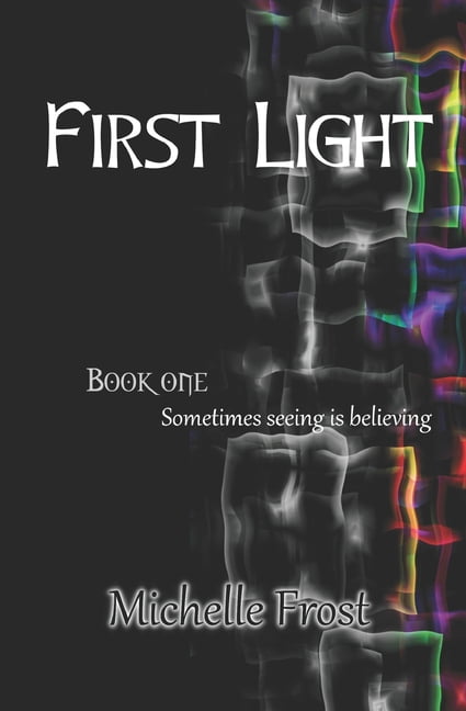 First Light (Paperback) by Alexander Frost, Michelle Frost