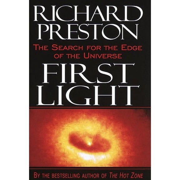 Pre-Owned First Light: The Search for the Edge of the Universe (Hardcover) 0679449698 9780679449690