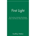 thumbnail image 1 of First Light : The True Story of the Boy Who Became a Man in the War-Torn Skies Above Britain, 1 of 1