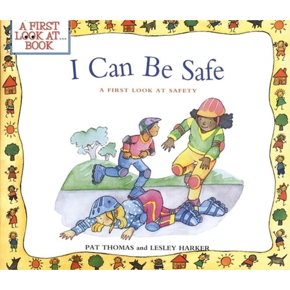 Pre-Owned I Can Be Safe: A First Look at Safety (Paperback) 0764124609 9780764124600