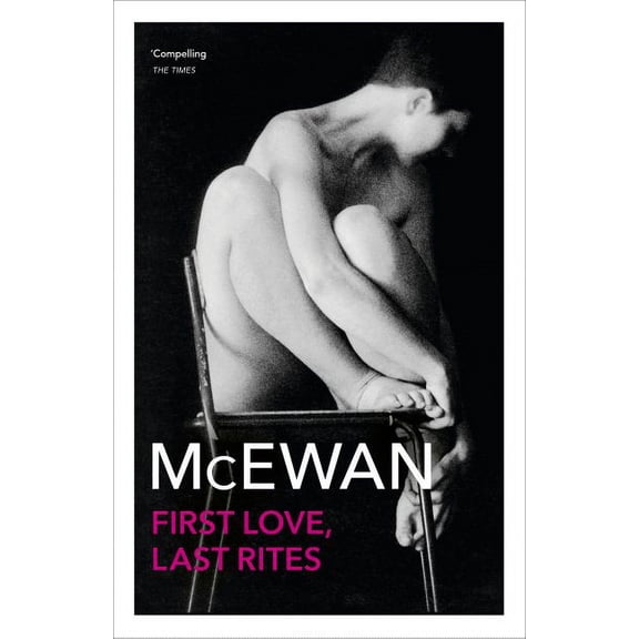 First Love, Last Rites Ian McEwan (Paperback)