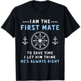 thumbnail image 1 of First Mate Captain I Let Him Think He's Always Right Funny T-Shirt, 1 of 3