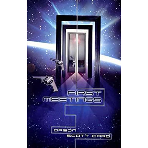 Pre-Owned First Meetings: Three Stories from the Enderverse (Hardcover) 1931081697 9781931081696
