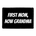 thumbnail image 1 of First Mom, Now Grandma - Removable Patch, 1 of 3