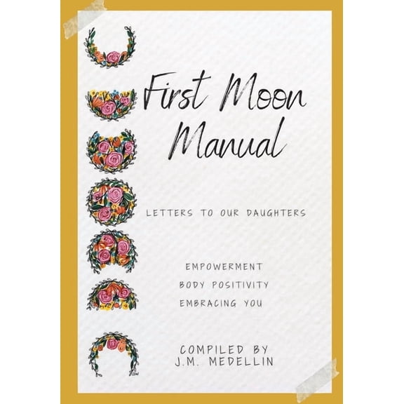 First Moon Manual - Letters to our Daughters, (Paperback)