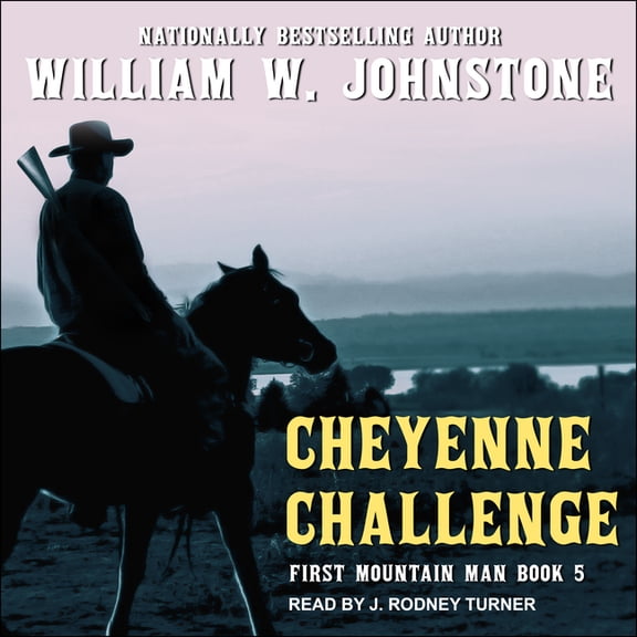 First Mountain Man: Cheyenne Challenge (Audiobook)