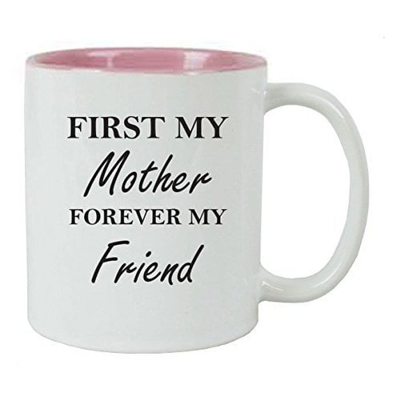 First My Mother Forever My Friend 11 oz Ceramic Coffee Mug (Pink) with Gift Box