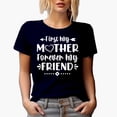 thumbnail image 1 of First My Mother, Forever My Friend, Mother's Day Saying, Navy Blue T-Shirt, Medium, 1 of 5