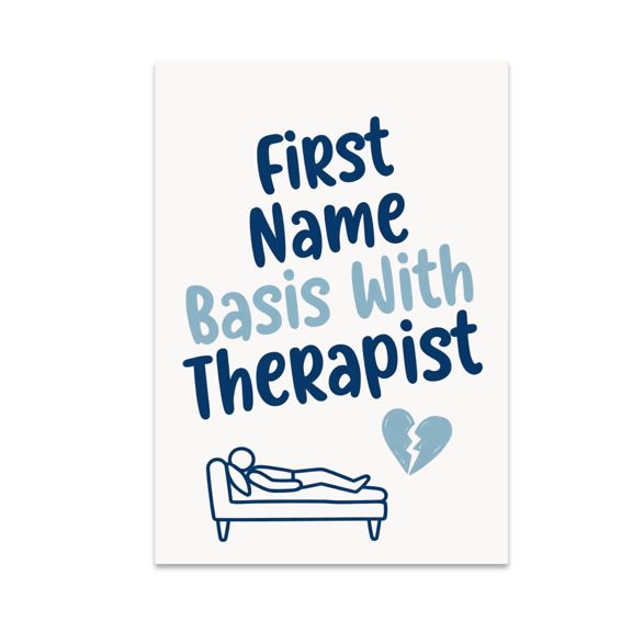 First Name Basis With Therapist - Mental Health Supporter - 13x19 Poster Print