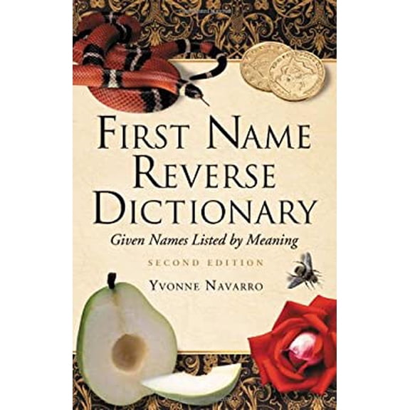 Pre-Owned First Name Reverse Dictionary: Given Names Listed by Meaning, 2D Ed. (Hardcover) 0786429348 9780786429349