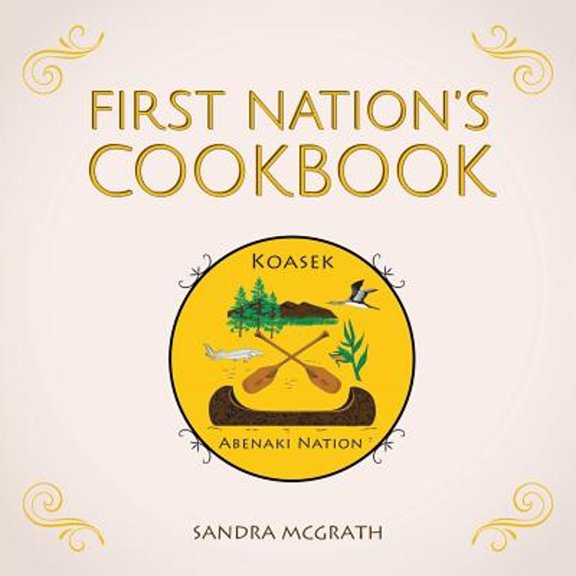 Pre-Owned First Nation's Cookbook (Paperback) 1642984183 9781642984187