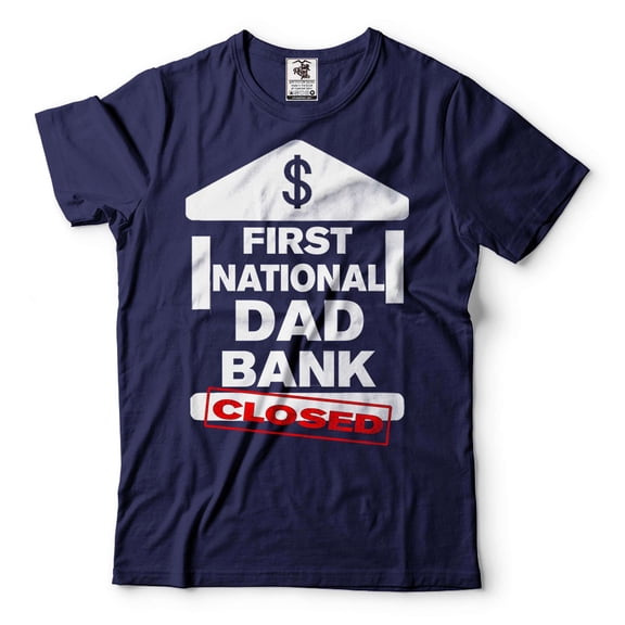First National Dad Bank Closed Shirt Funny Dad Joke Shirt Father's Day Funny Shirt Dad Bank Shirt (3X-Large Navy Blue)