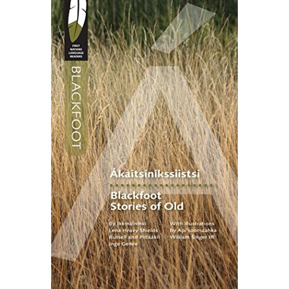 Pre-Owned Blackfoot Stories of Old (First Nations Language Readers, 1) [Paperback] Russell, Lena; Genee, Inge and Singer, William