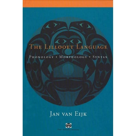 First Nations Languages: The Lillooet Language : Phonology, Morphology, Syntax (Hardcover)