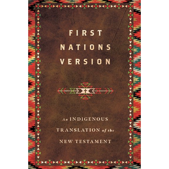 Pre-Owned First Nations Version: An Indigenous Translation of the New Testament Hardcover
