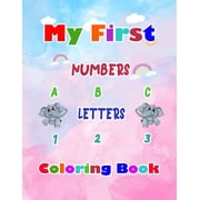 My First Numbers 123 and Letters ABC Coloring Book fun with numbers, letters, colors, animals and objects  activity bo, Paperback